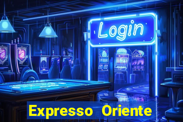 Expresso Oriente rota atual